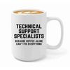 Tech Support Coffee Mug 15oz White -Technical support specialists - Help Desk Gifts Tech Support Gift For Tech Guy Computer Tech Lover It Tech Gift