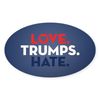 CafePress Love Trumps Hate Oval Car Bumper Sticker