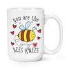 You are The Bees Knees 15oz Large Mug Cup