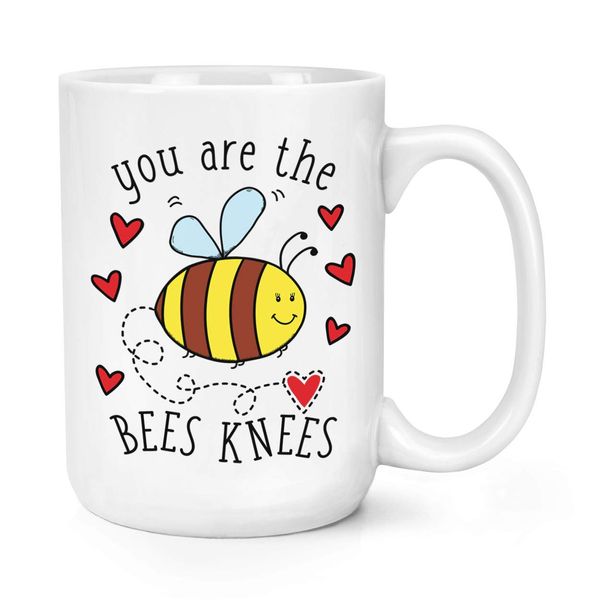 You are The Bees Knees 15oz Large Mug Cup