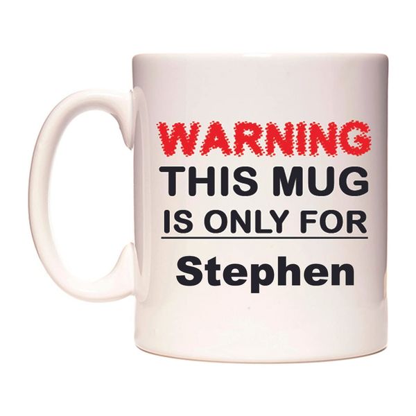 WeDoMugs Warning This Mug is ONLY for Stephen - Ceramic 11oz Coffee Tea Gift Mug Cup