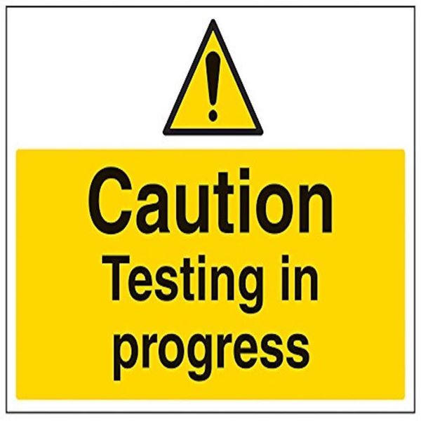 V Safety Caution, Testing In Progress Warning Sign - 400mm x 300mm - 1mm Rigid Plastic