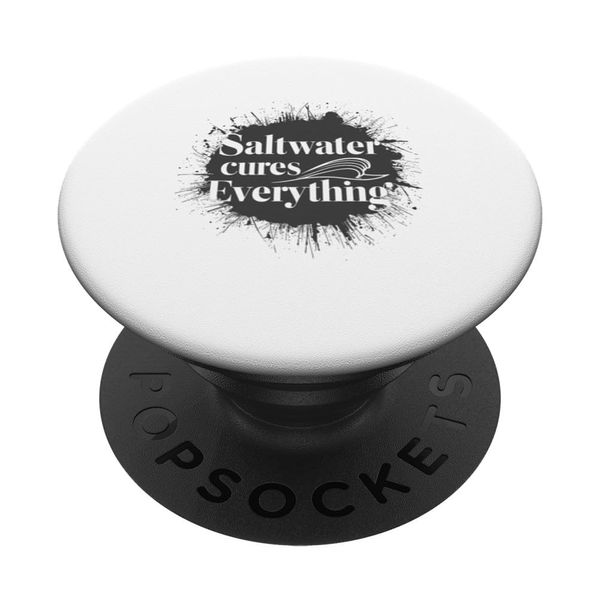 Saltwater Cures Everything Inspirational Quote PopSockets Swappable PopGrip