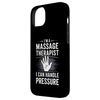 I Can Handle Pressure Funny Massage Therapist Case for iPhone 14 Plus