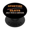 Sporting Clays - Golf with a Shotgun - Sound Target Shooting PopSockets with Interchangeable PopGrip