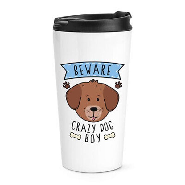 Beware Crazy Dog Boy Travel Mug Cup Funny Puppy Animal Pet Thermal Tumbler