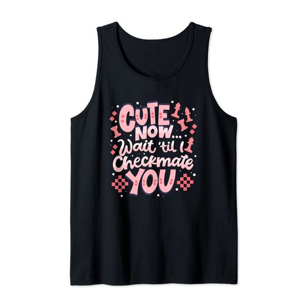 Cute Now Wait Til I Checkmate You Chess Board Tank Top