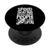 Speed Skating Skates Short Track Skater Workout Training PopSockets Swappable PopGrip