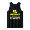 Warning Keep Your Hands Off My Tools Welder Engineer Tank Top