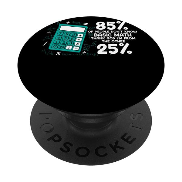 85% Of People Don't Know Basic Math Math Teacher Joke PopSockets Swappable PopGrip