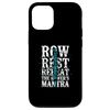 iPhone 15 Pro Row Rest Repeat - Rower's Mantra - Crew Boating Rowing Case