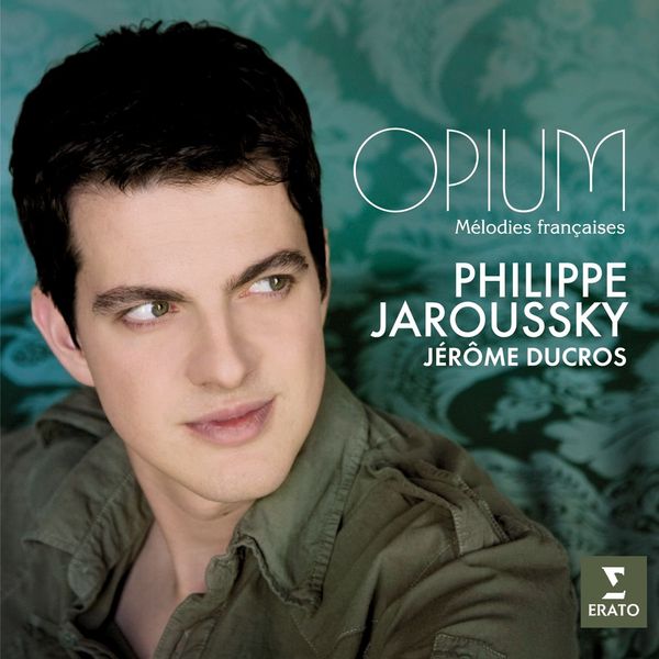 Philippe Jaroussky ~ Opium (Mélodies françaises)
