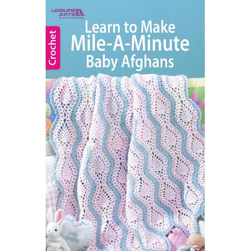 LEISURE ARTS LA-75473 Crochet Mile a Minute Baby Afghans Book