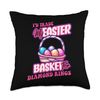 I'd Trade My Easter Basket For Diamond Rings Throw Pillow
