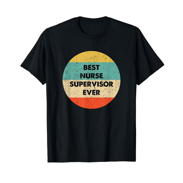 Nurse Supervisor Shirt | Best Nurse Supervisor Ever T-Shirt