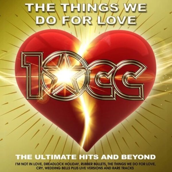 The Things We Do For Love : The Ultimate Hits and Beyond