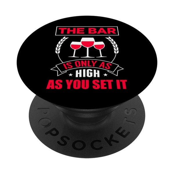 The Bar Is Only As High As You Set It PopSockets Swappable PopGrip