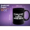 Computer System Analyst Coffee Mug 11oz Black - i am a computer system analyst E - Progammer Coding Men Boyfriend Science IT Support Software Developer Nerd Web Data Analyst