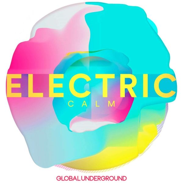 Global Underground - Electric Calm Vol. 7