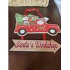 Santa’s Workshop red Truck Sign 11"