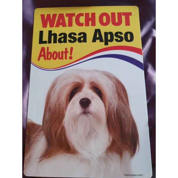 Watch Out Lhasa Apso About Dog security sign LHASA APSOS dogs signs Lhasas pets