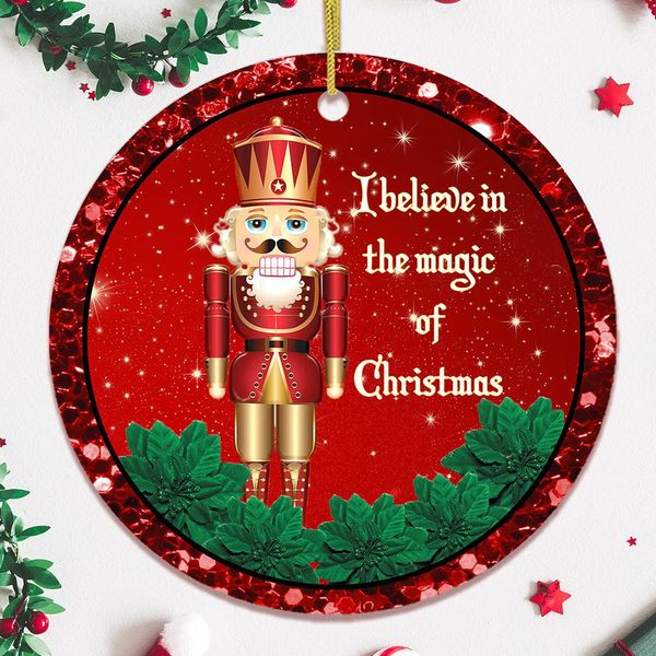 I Believe in the Magic of Christmas Nutcracker Ornament - Circle