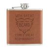 with Great Beard Comes Great Responsibility 6oz PU Leather Hip Flask Tan