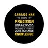 Garbage Man We Do Precision Guess Work PopSockets Swappable PopGrip
