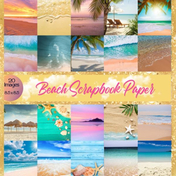 Beach Scrapbook Paper: Scrapbooking kit beach theme a collection of double sided beachy vibes scrapbook paper and decorative paper for crafts | ... summer beach (Beach Themed Scrapbook Paper)