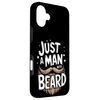 Beard Just A Man With A Beard Case for iPhone 16 Plus