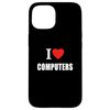 iPhone 15 I Love Computers For Men Women And Students Case