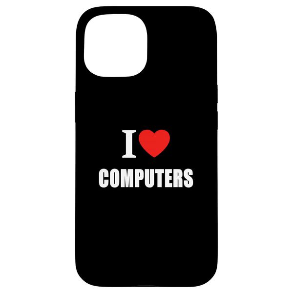 iPhone 15 I Love Computers For Men Women And Students Case