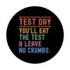 Funny State Testing Day Motivation You Will Eat The Test PopSockets Adhesive PopGrip