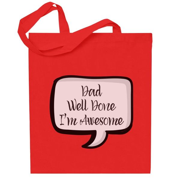 All+Every Dad Well Done Im Awesome Speech Bubble Totebag