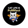 Super C Cat Life Is PuRRfect PopSockets Swappable PopGrip