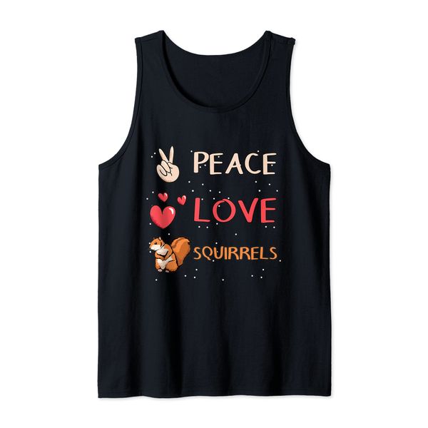 Squirrel Quote Peace Love Squirrels Tank Top