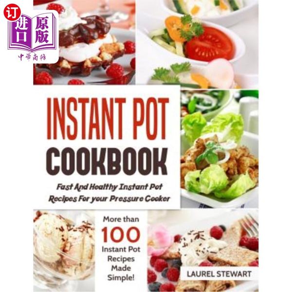 海外直订医药图书Instant Pot Cookbook: Fast and Healthy Instant Pot Recipes for Your Pr 速溶锅烹饪书:快速和健康的速溶锅食谱为您的