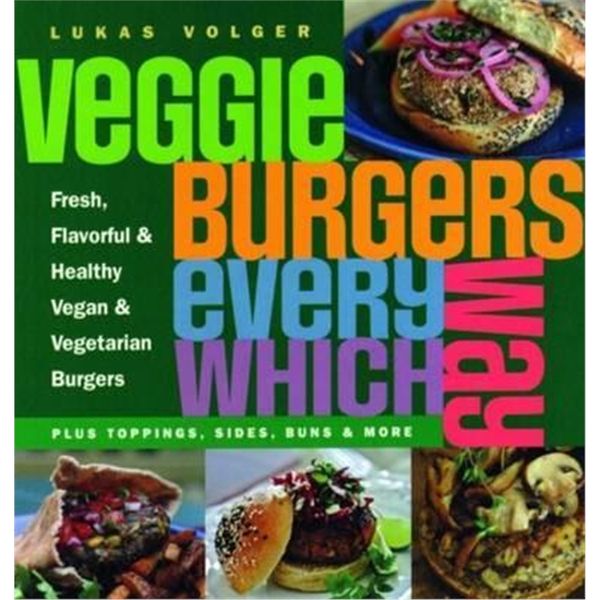 预订 Veggie Burgers Every Which Way:Plus toppings, sides, buns & more