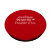 Awesome Like My Daughter and Son PopSockets Swappable PopGrip
