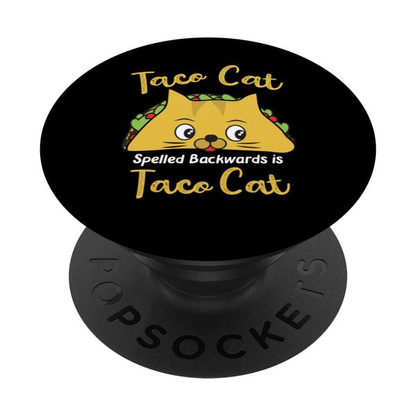 Taco Cat Spelled Backwards Is Tacocat Funny Cat PopSockets Swappable PopGrip