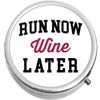 Run Now Wine Later  Medicine Vitamin Pill Box