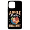Broken Bones: Ankle Healing - Please Wait Case for iPhone 13 Pro Max