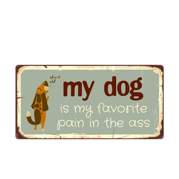 2343HS My Dog Is My Favorite Pain In The Ass 5"x10" Novelty Sign