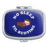 No Sleep Til Bedtime Funny Humor Rectangle Pill Case Trinket Gift Box
