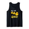 Oh For Rubber Duckie Sake Funny Duck Tank Top