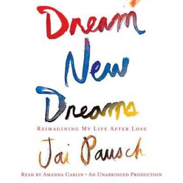 Dream New Dreams: Reimagining My Life After Loss - Audio CD - VERY GOOD