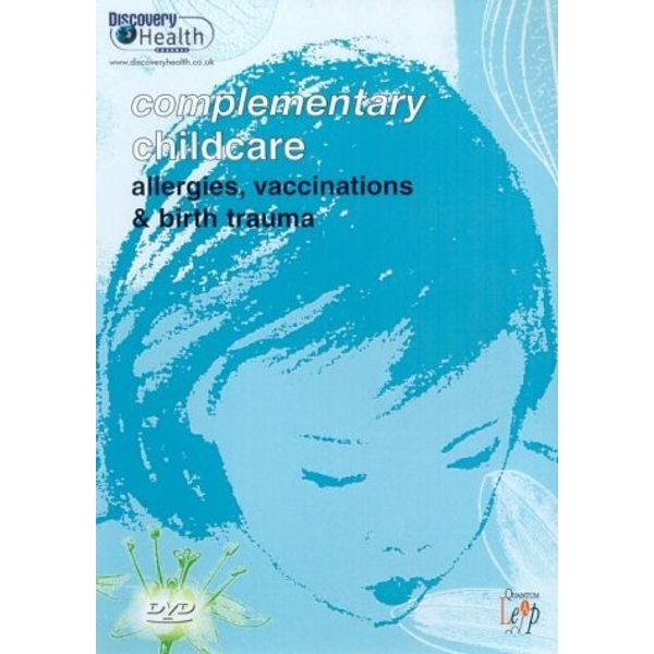 Complementary Childcare - Allergies, Vaccinations And Birth Trauma [2002] [DVD]