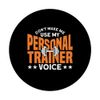 Funny Don't Make Me Use My Personal Trainer Voice PopSockets Swappable PopGrip