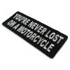 Embroidered You're Never Lost On A Motorcycle Iron on Patch