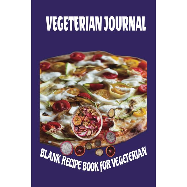 A Blank Journal for Wholesome Vegetarian Cooking.